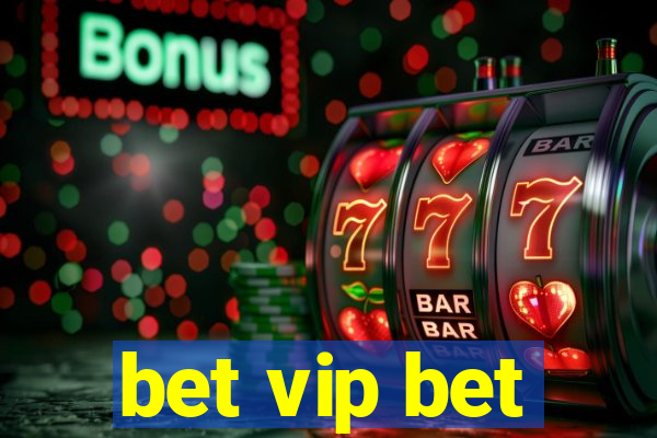 bet vip bet